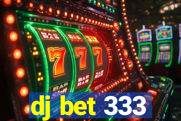 dj bet 333